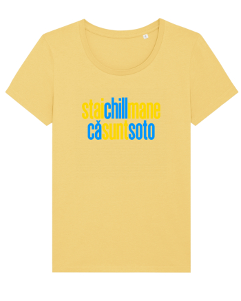 STAI CHILL, MANE, CA SUNT SOTO  Jojoba