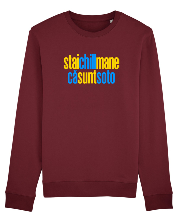 STAI CHILL, MANE, CA SUNT SOTO  Burgundy