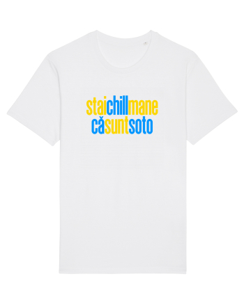 STAI CHILL, MANE, CA SUNT SOTO  White