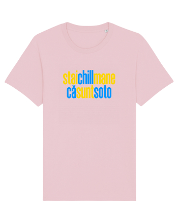 STAI CHILL, MANE, CA SUNT SOTO  Cotton Pink