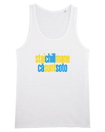 STAI CHILL, MANE, CA SUNT SOTO  White