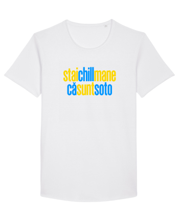 STAI CHILL, MANE, CA SUNT SOTO  White