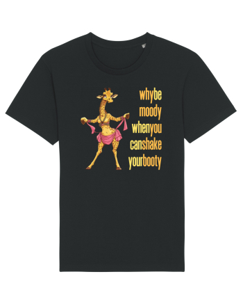 WHY BE MOODY WHEN YOU CAN SHAKE YOUR BOOTY - GIRAFA BELLYDANCER 2 Black