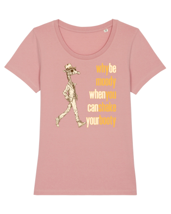 WHY BE MOODY WHEN YOU CAN SHAKE YOUR BOOTY - GIRAFA CU PALARIE Canyon Pink