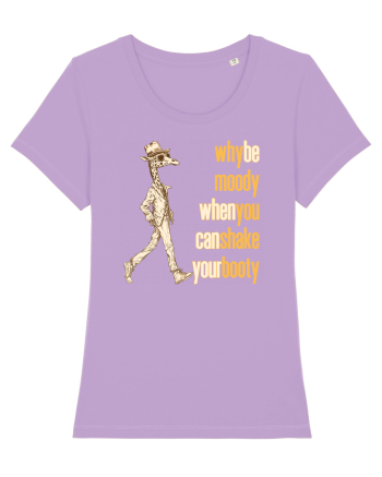 WHY BE MOODY WHEN YOU CAN SHAKE YOUR BOOTY - GIRAFA CU PALARIE Lavender Dawn