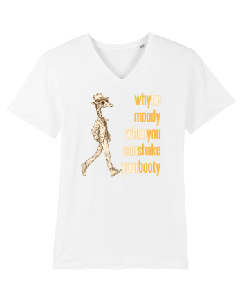 WHY BE MOODY WHEN YOU CAN SHAKE YOUR BOOTY - GIRAFA CU PALARIE White