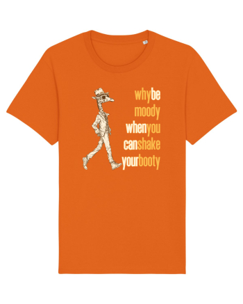WHY BE MOODY WHEN YOU CAN SHAKE YOUR BOOTY - GIRAFA CU PALARIE Bright Orange
