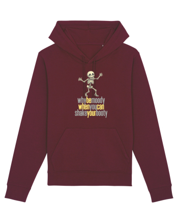 WHY BE MOODY WHEN YOU CAN SHAKE YOUR BOOTY - SCHELET 3 Burgundy