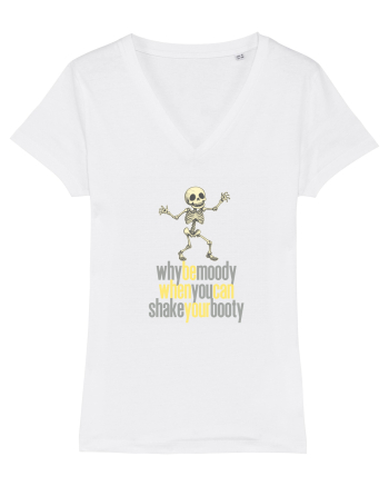 WHY BE MOODY WHEN YOU CAN SHAKE YOUR BOOTY - SCHELET 3 White