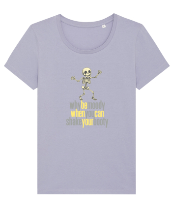 WHY BE MOODY WHEN YOU CAN SHAKE YOUR BOOTY - SCHELET 3 Lavender