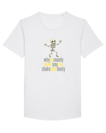 WHY BE MOODY WHEN YOU CAN SHAKE YOUR BOOTY - SCHELET 3 White