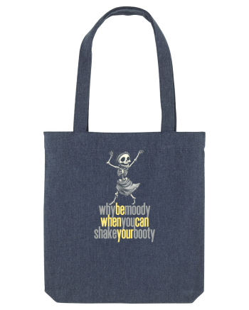 WHY BE MOODY WHEN YOU CAN SHAKE YOUR BOOTY - SCHELET 2 Midnight Blue