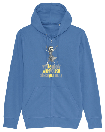WHY BE MOODY WHEN YOU CAN SHAKE YOUR BOOTY - SCHELET 2 Bright Blue