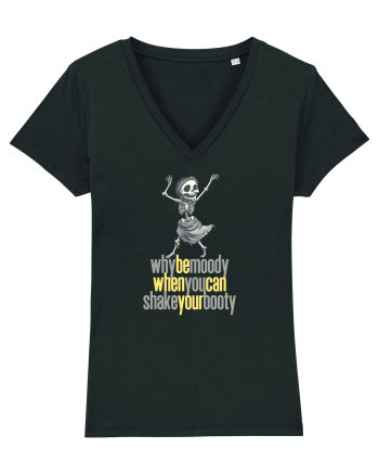 WHY BE MOODY WHEN YOU CAN SHAKE YOUR BOOTY - SCHELET 2 Black