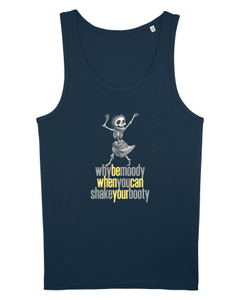 WHY BE MOODY WHEN YOU CAN SHAKE YOUR BOOTY - SCHELET 2 Navy