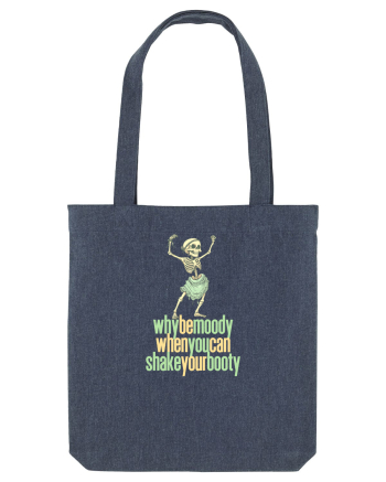 WHY BE MOODY WHEN YOU CAN SHAKE YOUR BOOTY - SCHELET 1 Midnight Blue