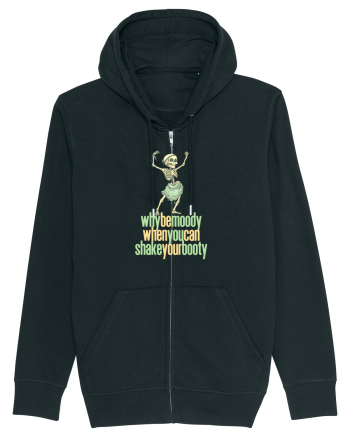 WHY BE MOODY WHEN YOU CAN SHAKE YOUR BOOTY - SCHELET 1 Black