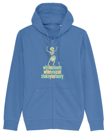 WHY BE MOODY WHEN YOU CAN SHAKE YOUR BOOTY - SCHELET 1 Bright Blue
