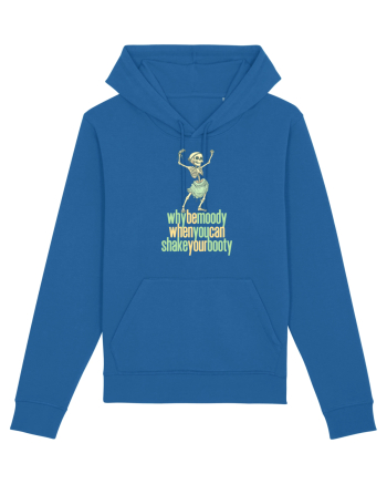 WHY BE MOODY WHEN YOU CAN SHAKE YOUR BOOTY - SCHELET 1 Royal Blue