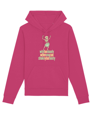 WHY BE MOODY WHEN YOU CAN SHAKE YOUR BOOTY - SCHELET 1 Raspberry