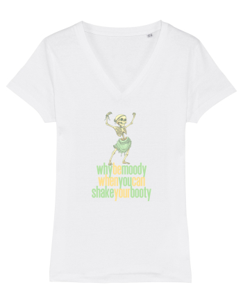 WHY BE MOODY WHEN YOU CAN SHAKE YOUR BOOTY - SCHELET 1 White