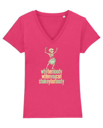 WHY BE MOODY WHEN YOU CAN SHAKE YOUR BOOTY - SCHELET 1 Raspberry