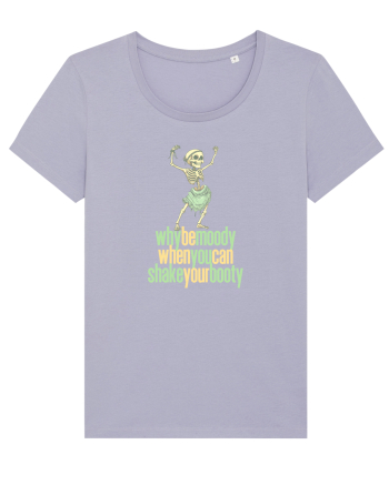 WHY BE MOODY WHEN YOU CAN SHAKE YOUR BOOTY - SCHELET 1 Lavender