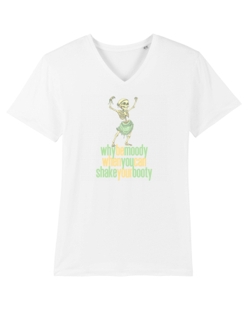 WHY BE MOODY WHEN YOU CAN SHAKE YOUR BOOTY - SCHELET 1 White