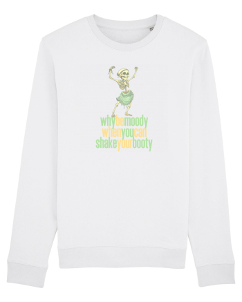 WHY BE MOODY WHEN YOU CAN SHAKE YOUR BOOTY - SCHELET 1 White