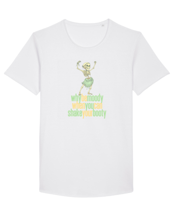 WHY BE MOODY WHEN YOU CAN SHAKE YOUR BOOTY - SCHELET 1 White