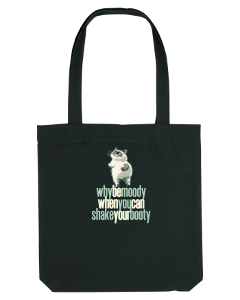 WHY BE MOODY WHEN YOU CAN SHAKE YOUR BOOTY - PISICA GRUMPY Black