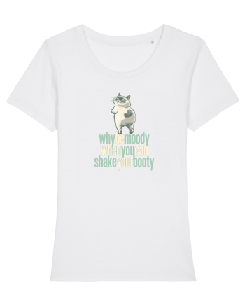 WHY BE MOODY WHEN YOU CAN SHAKE YOUR BOOTY - PISICA GRUMPY White