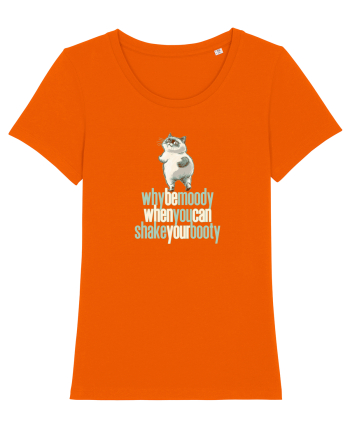WHY BE MOODY WHEN YOU CAN SHAKE YOUR BOOTY - PISICA GRUMPY Bright Orange