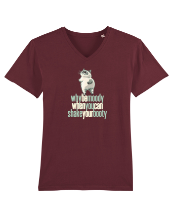 WHY BE MOODY WHEN YOU CAN SHAKE YOUR BOOTY - PISICA GRUMPY Burgundy