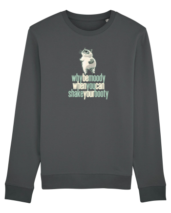 WHY BE MOODY WHEN YOU CAN SHAKE YOUR BOOTY - PISICA GRUMPY Anthracite