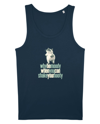 WHY BE MOODY WHEN YOU CAN SHAKE YOUR BOOTY - PISICA GRUMPY Navy