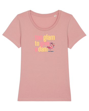 TOO GLAM TO GIVE A DAM Flamingo Canyon Pink