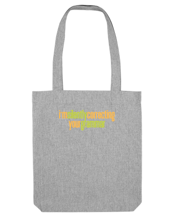 I`M SILENTLY CORRECTING YOUR GRAMMAR Heather Grey