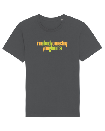 I`M SILENTLY CORRECTING YOUR GRAMMAR Anthracite