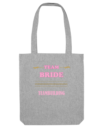 Team BRIDE (light) Heather Grey