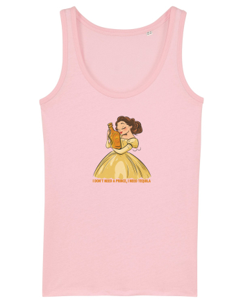 I DON`T NEED A PRINCE, I NEED TEQUILA Cotton Pink