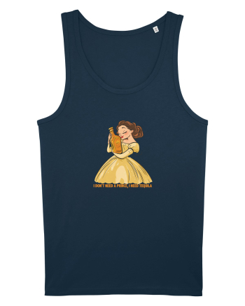 I DON`T NEED A PRINCE, I NEED TEQUILA Navy