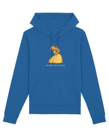 I DON`T NEED A PRINCE, I NEED TEQUILA 2 Royal Blue
