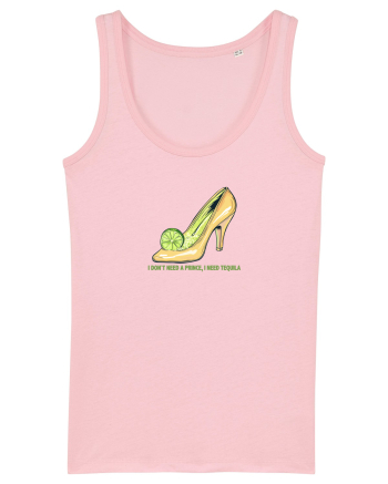 I DON`T NEED A PRINCE, I NEED TEQUILA 3 Cotton Pink