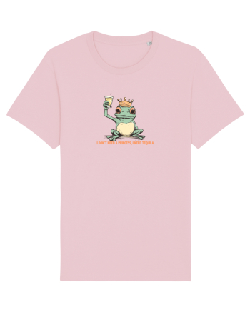 I DON`T NEED A PRINCESS, I NEED TEQUILA  Cotton Pink