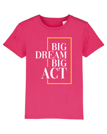 Big dream. Big act. Raspberry