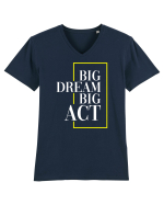 Big dream. Big act. Tricou mânecă scurtă guler V Bărbat Presenter