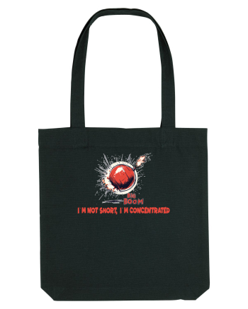 I`M NOT SHORT, I`M CONCENTRATED - BOMBA Black