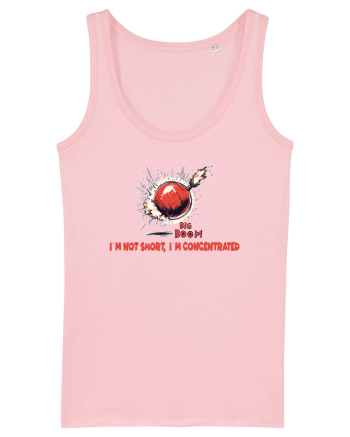 I`M NOT SHORT, I`M CONCENTRATED - BOMBA Cotton Pink