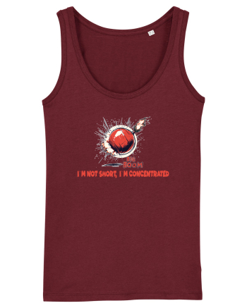 I`M NOT SHORT, I`M CONCENTRATED - BOMBA Burgundy